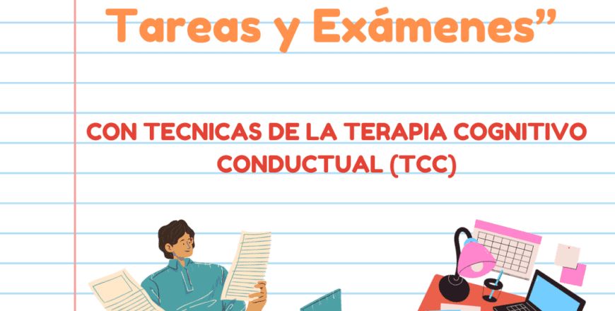 “Planificación de Tareas y Exámenes con Técnicas de Terapia Cognitivo-Conductual (TCC)”
